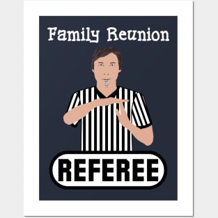 Family Reunion Referee Time Out Whistle Funny Humor Posters and Art